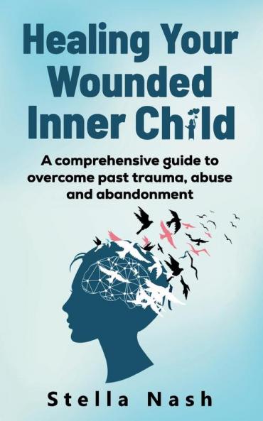 Healing your wounded inner child