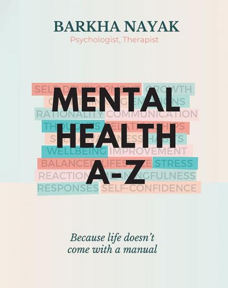 Mental health A-Z: Because life doesn't come with a manual