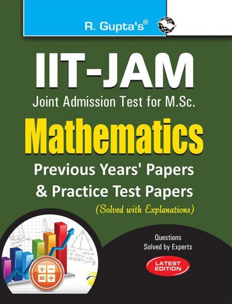 IIT-JAM: M.Sc. (Mathematics) Previous Years' Papers & Practice Test Papers (Solved)