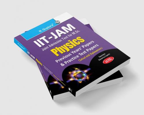 IIT-JAM: M.Sc. (Physics) Previous Papers & Practice Test Papers (Solved)