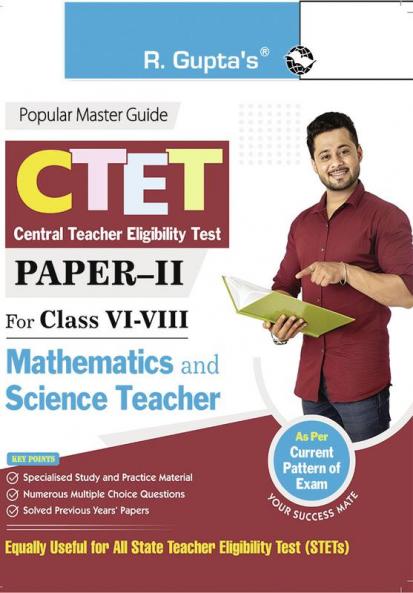 CTET : Paper-II (Class VI to VIII) Mathematics & Science Teacher Posts Exam Guide