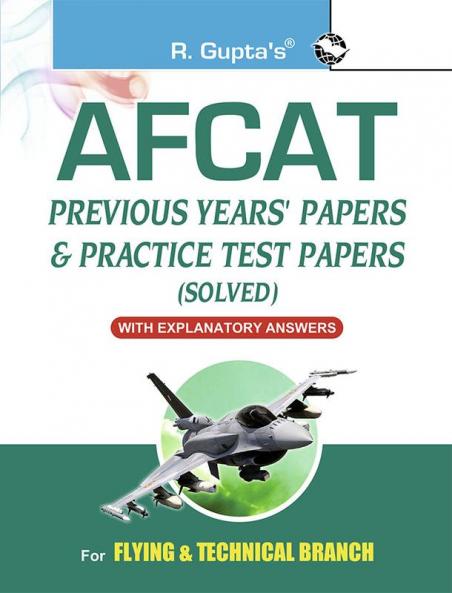 AFCAT (Air Force Common Admission Test): Previous Years' Papers & Practice Test Papers (Solved)