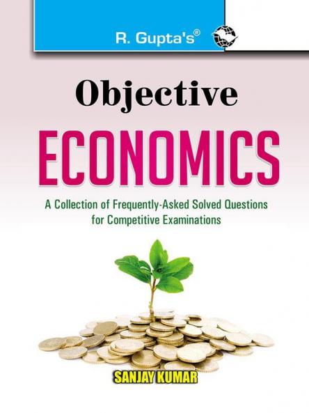 Objective Economics: Collection of Highly useful Questions for Competitive Exams