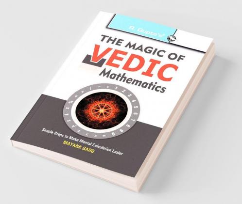 The Magic of Vedic Mathematics