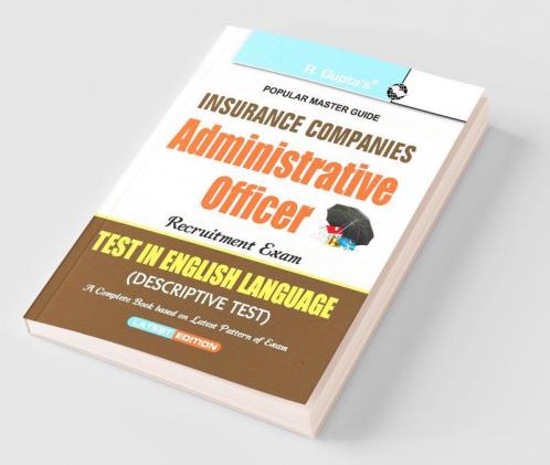 Insurance Companies: Adminstrative Officer Recruitment Exam Guide (Test in English Language-Descriptive Test)