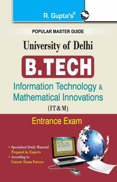 University of Delhi: B.Tech (Information Technology & Mathematical Innovations) Entrance Exam Guide