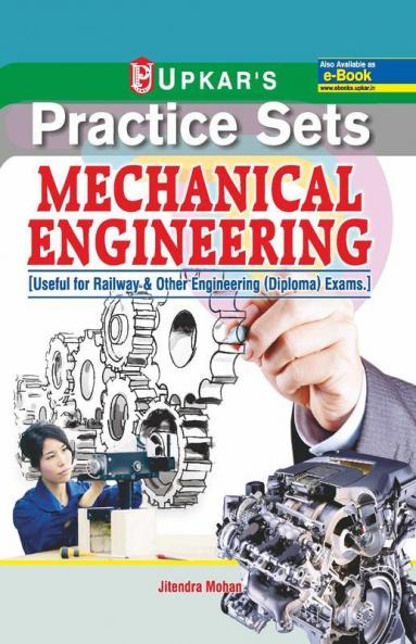 Practice Sets MECHANICAL Engineering [useful for Railway & Other engineering (Diploma) exams.]