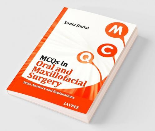 MCQs In Oral And Maxillofacial Surgery With Answers And Explanations