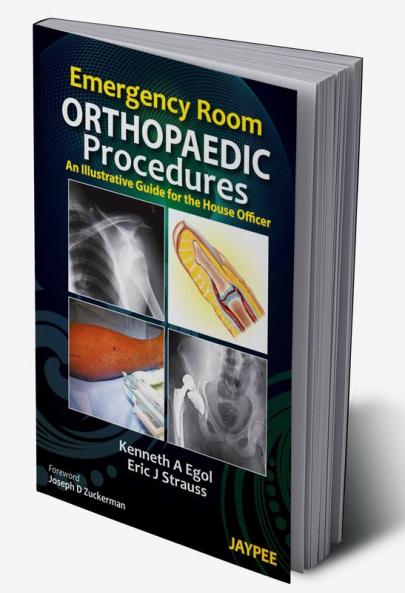 Emergency Room Orthopaedic Procedures :An Illustrative Guide For The House Officer