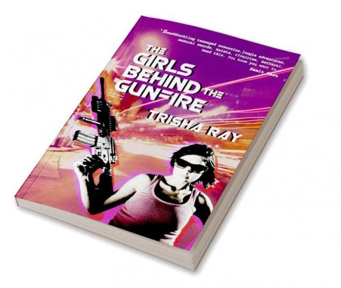 THE GIRLS BEHIND THE GUNFIRE