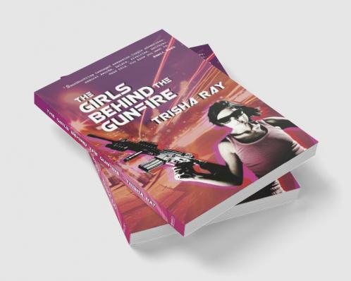 THE GIRLS BEHIND THE GUNFIRE