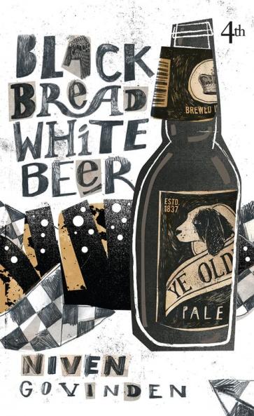 BLACK BREAD WHITE BEER
