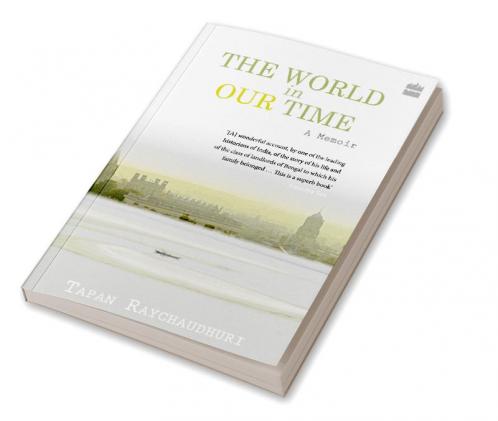 The World In Our Time : A Memoir