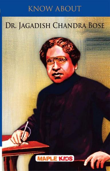 Know About Dr. J.C. Bose