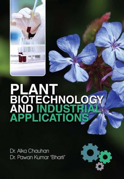 PLANT BIOTECHNOLOGY AND INDUSTRIAL APPLICATIONS