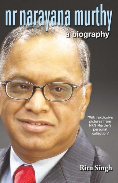 NR Narayana Murthy - A Biography