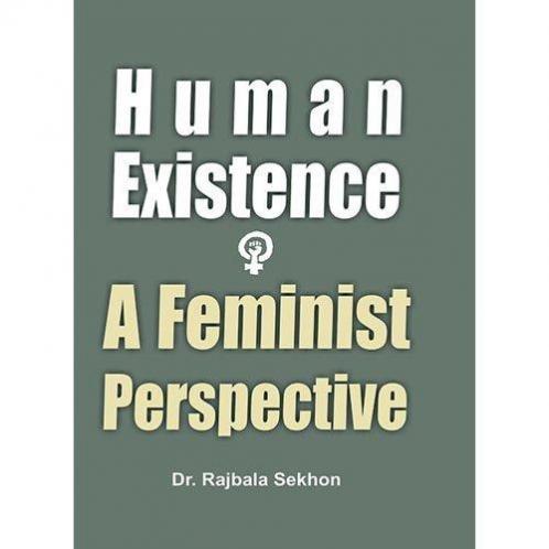 Human Existence : A Feminist Perspective