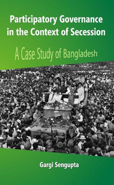 Participatory Governance In the Context of Secession: A Case Study of Bangladesh