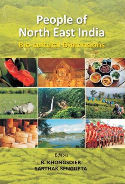 People of North East India : Bio-cultural Dimensions