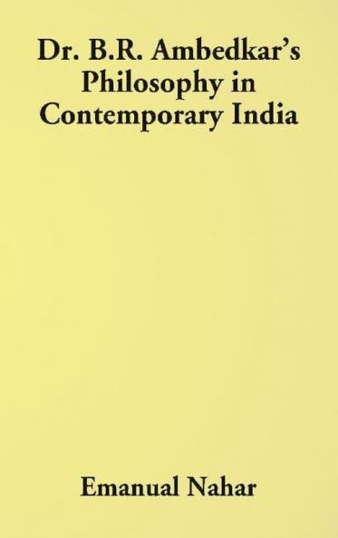 Dr B.R. Ambedkar's Philosophy In Contemporary India