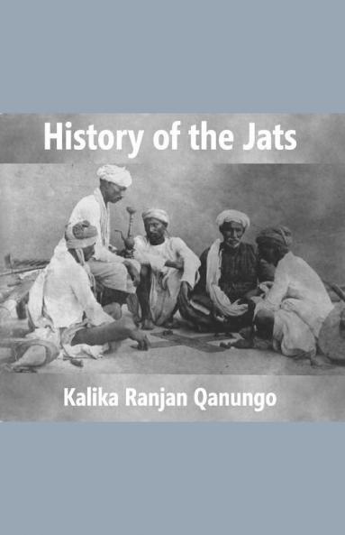 History Of The Jats : A Contribution To The History Of Northern India
