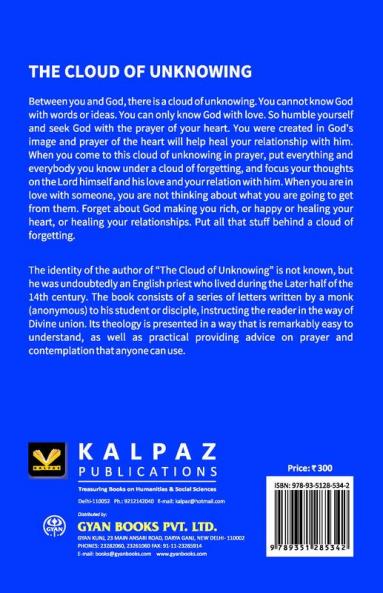 The Cloud Of Unknowing : A Book Of Contemplation The Which Is Called The Cloud Of Unknowing In The Which A Soul Is Oned With God