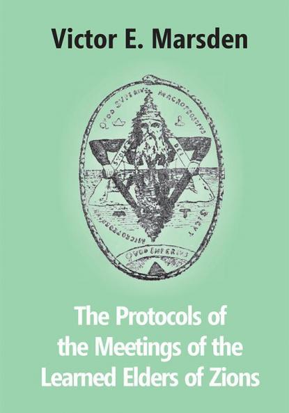 The Protocols Of The Meetings Of The Learned Elders Of Zions