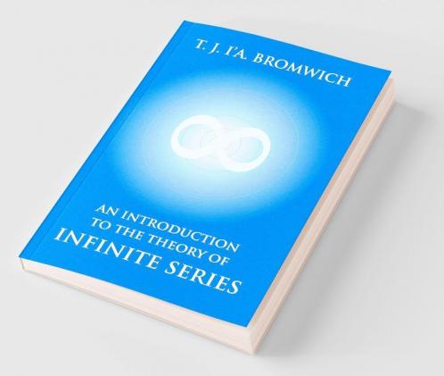 An Introduction To The Theory Of Infinite Series