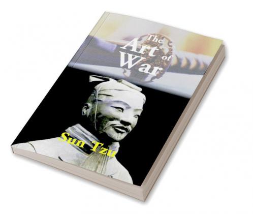 The Art Of War: The Oldest Military Treatise In The World