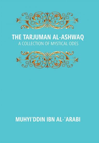 The Tarjuman Al-Ashwaq: A Collection Of Mystical Odes 20th 20th
