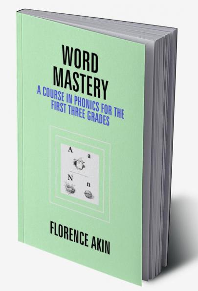 Word Mastery: A Course In Phonics For The First Three Grades