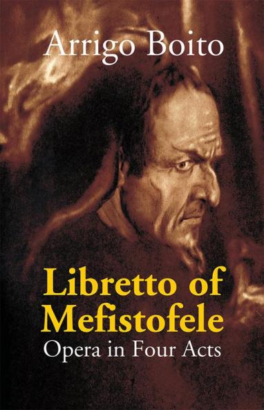 Libretto Of Mefistofele: Opera In Four Acts