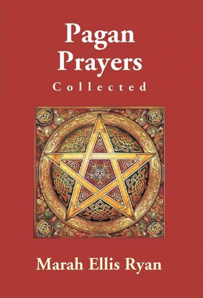 Pagan Prayers Collected By Marah Ellis Ryan