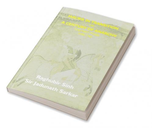 Malwa In Transition Or A Century Of Anarchy: The First Phase 1698—1765