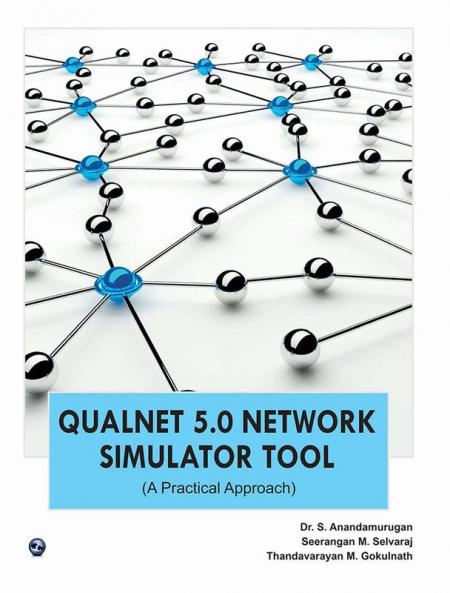 QUALNET 5.0 NETWORK SIMULATOR TOOL (A PRACTICAL APPROACH)