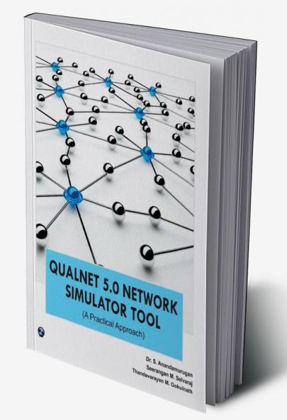 QUALNET 5.0 NETWORK SIMULATOR TOOL (A PRACTICAL APPROACH)