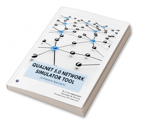 QUALNET 5.0 NETWORK SIMULATOR TOOL (A PRACTICAL APPROACH)