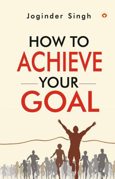 How To Achieve Your Goal