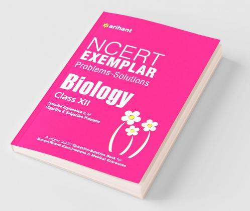 NCERT Exemplar Problems-Solutions BIOLOGY class 12th