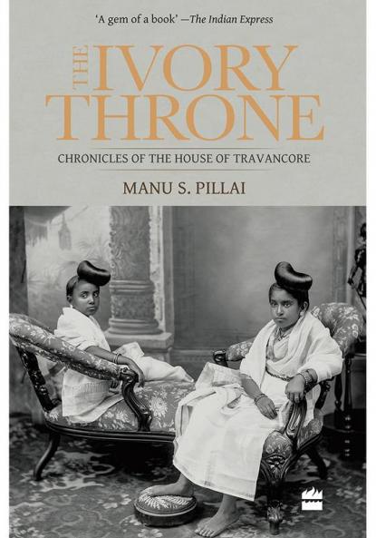 Ivory Throne: Chronicles of the House of Travancore