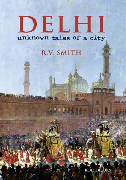 DELHI_UNKNOWN TALES OF A CITY