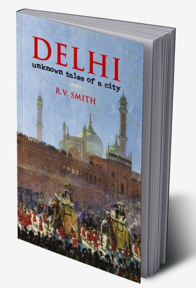 DELHI_UNKNOWN TALES OF A CITY