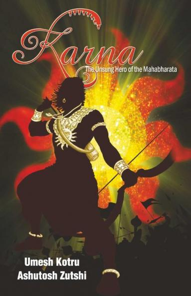 Karna The Unsung Hero of the Mahabharata