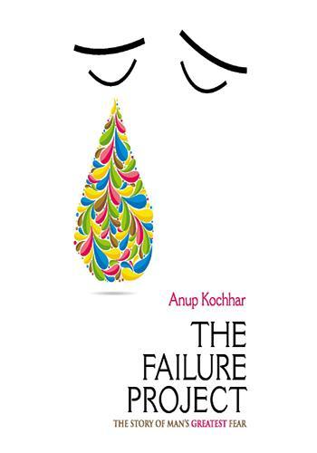 The Failure Project The Story Of Man's Greatest Fear