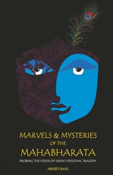 Marvels and Mysteries of the Mahabharata