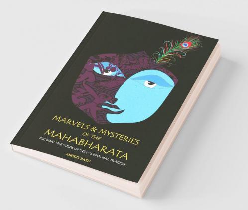Marvels and Mysteries of the Mahabharata