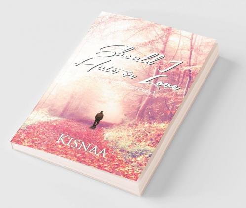 Should I Hate or Love (A True Love Story)