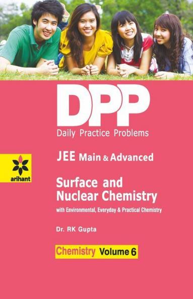 Daily Practice Problems (DPP) for JEE Main & Advanced: Surface & Nuclear Chemistry Vol.6 Chemistry