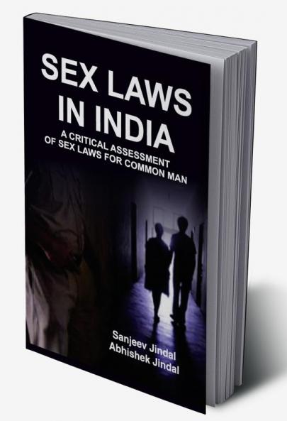 SEX LAWS IN INDIA A CRITICAL ASSESSMENT FOR COMMON MAN
