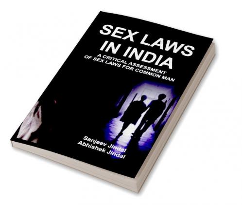 SEX LAWS IN INDIA A CRITICAL ASSESSMENT FOR COMMON MAN